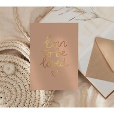 NynkeOntwerpt Nynke Ontwerpt: Kaart a6 goudfolie | Born to be loved