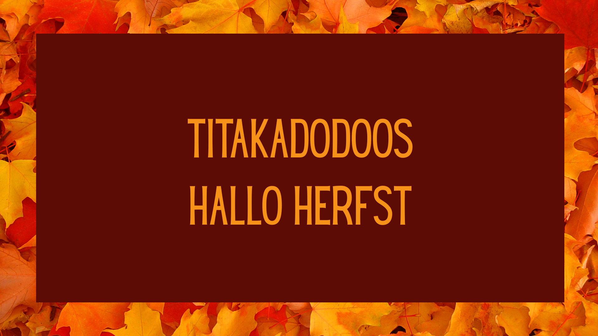 Verras jezelf met een titaKADOdoos thema HERFST
