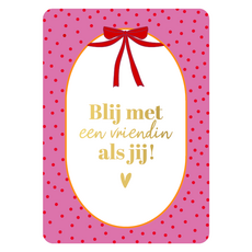 Kassaplan KP: kaartje a6 - Blij met een vriendin zoals jij