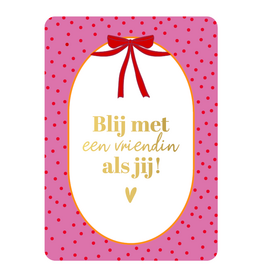 Kassaplan KP: kaartje a6 - Blij met een vriendin zoals jij
