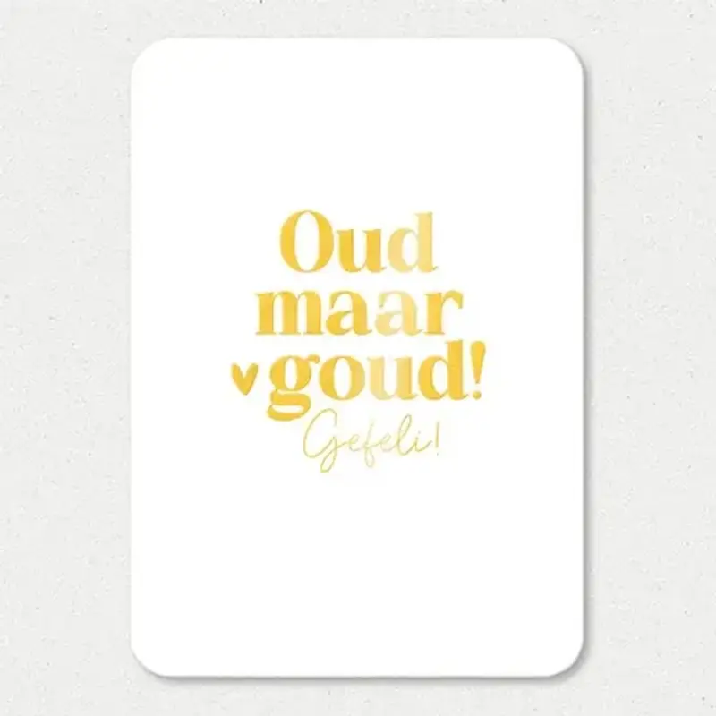 Liefz Liefz: kaart a6 - Oud maar goud | Goudfolie