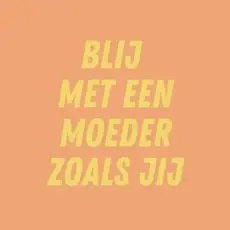 Lourens exclusive LE: tegeltje forex - blij met een moeder zoals jij