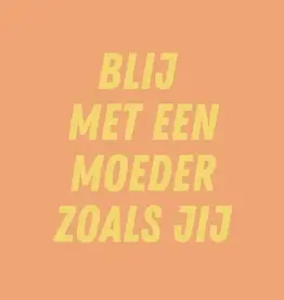 Lourens exclusive LE: tegeltje forex - blij met een moeder zoals jij