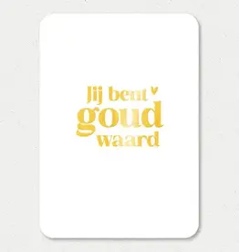 Liefz Liefz: Kaart a6 | Jij bent goud waard | Goudfolie