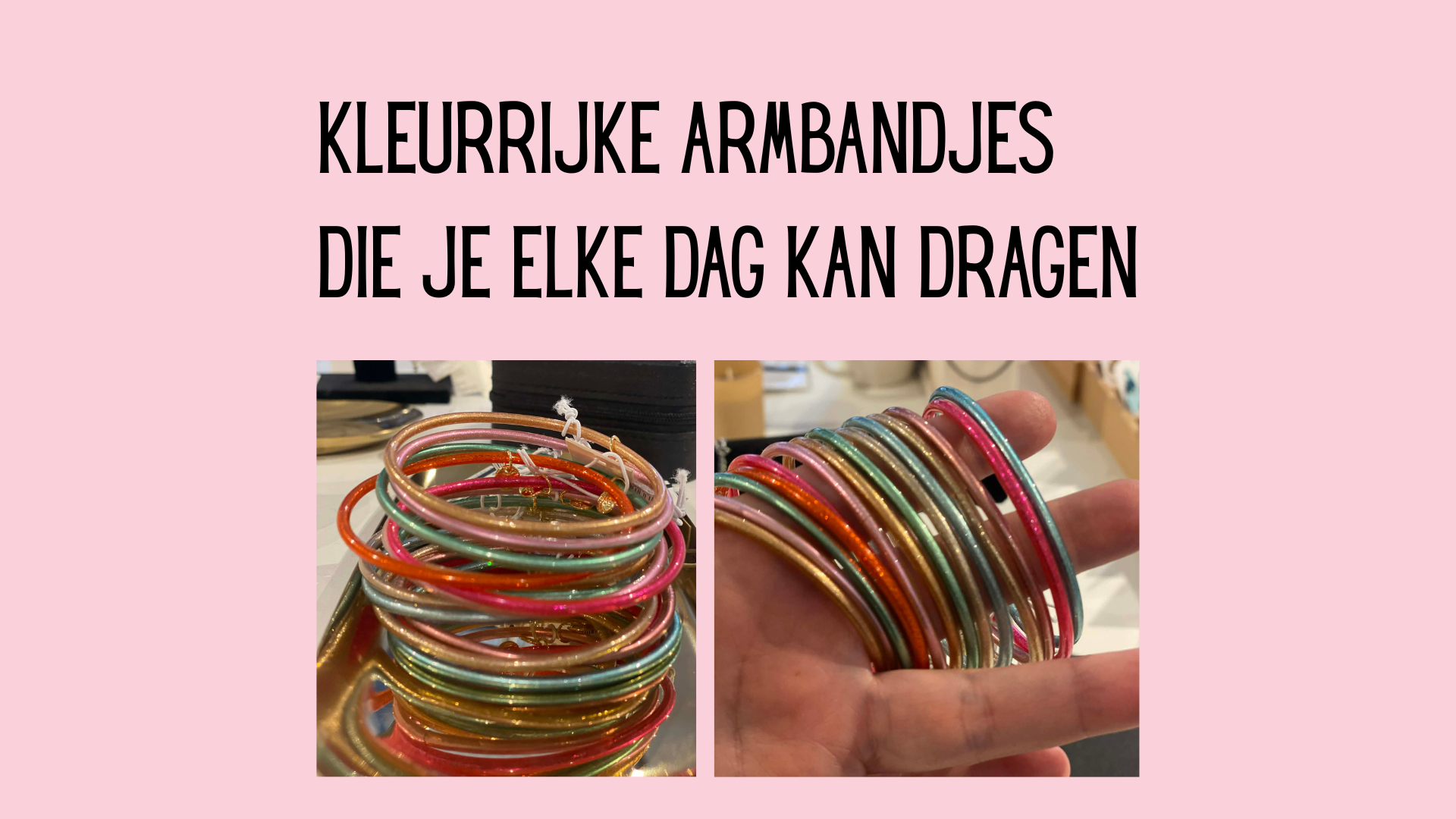 Kleurrijke armbandjes die je elke dag kan dragen
