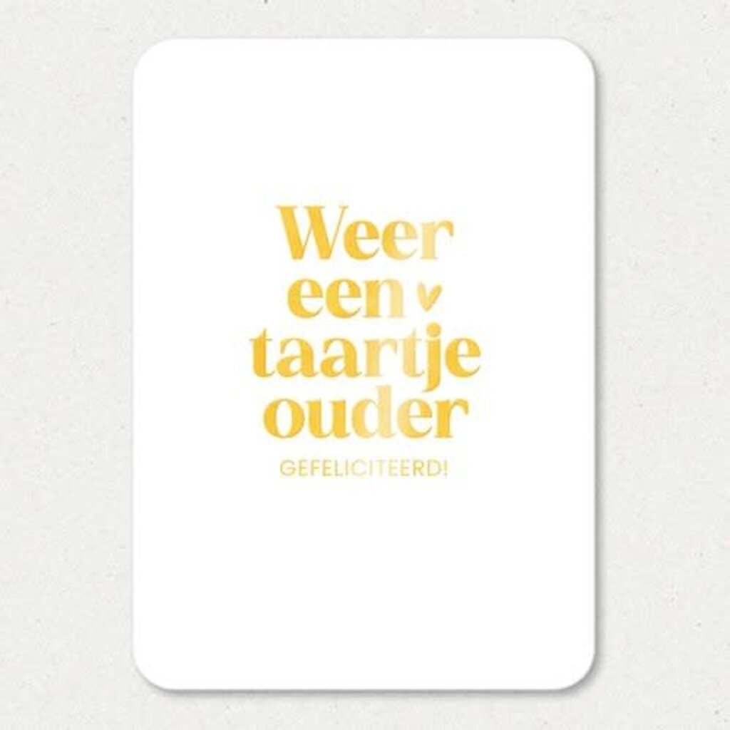 Liefz Liefz: Kaartje a6 | Weer een taartje ouder (goudfolie)