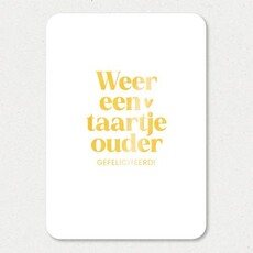 Liefz Liefz: Kaartje a6 | Weer een taartje ouder (goudfolie)