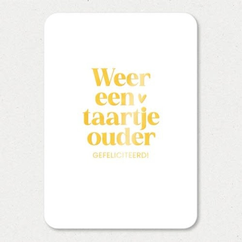 Liefz Liefz: Kaartje a6 | Weer een taartje ouder (goudfolie)