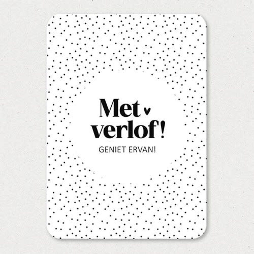 Liefz Liefz: Kaart a6 | Met verlof! Geniet ervan