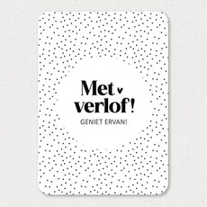 Liefz Liefz: Kaart a6 | Met verlof! Geniet ervan