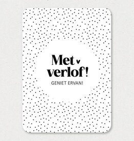 Liefz Liefz: Kaart a6 | Met verlof! Geniet ervan