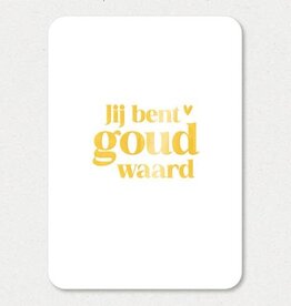 Liefz Liefz: Kaart a6 | Jij bent goud waard | Goudfolie