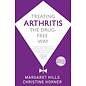 Margaret Hills Treating Arthritis The Drug Free Way - Margaret Hills and Christine Horner