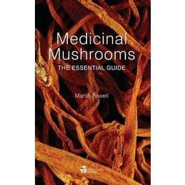 Mushrooms 4 Life Medicinal Mushrooms Book The essential Guide by Martin Powell