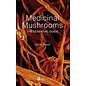 Mushrooms 4 Life Medicinal Mushrooms Book The essential Guide by Martin Powell