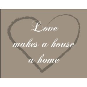 Tekst op canvas Love makes a house a home