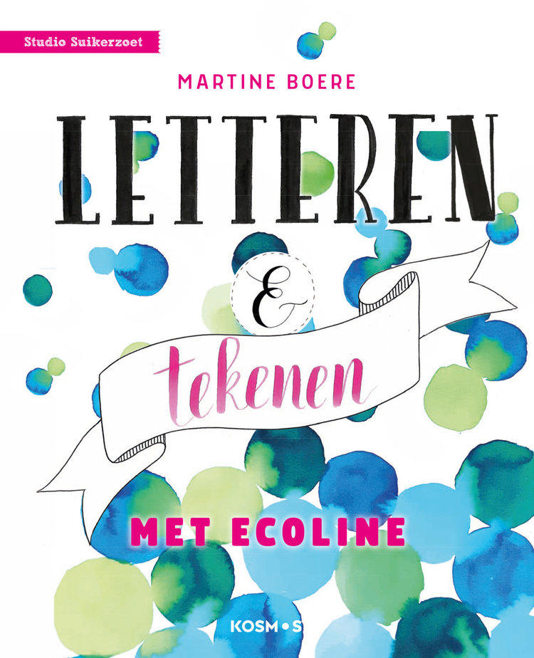 Kosmos Letteren en tekenen met ecoline - Martine Boere