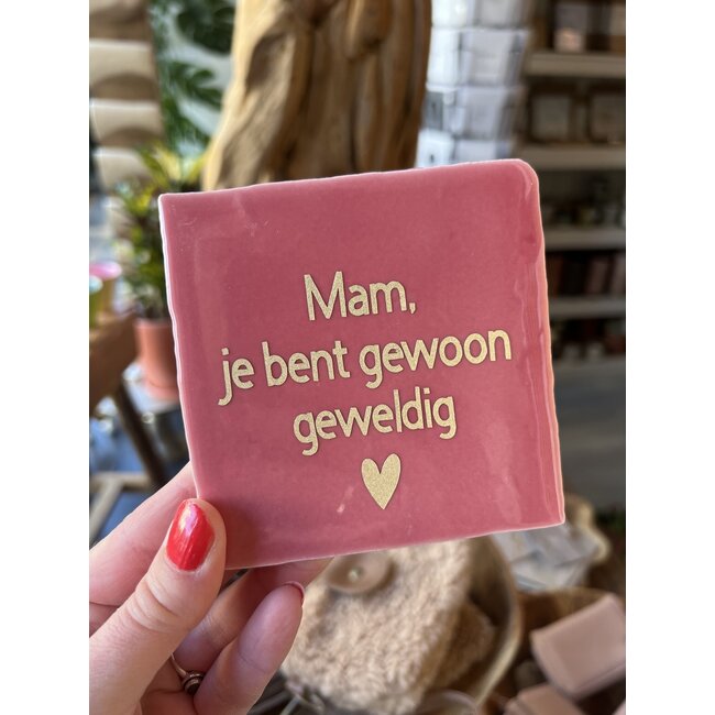 Mevrouw Potjes Tegel | mam je bent gewoon geweldig