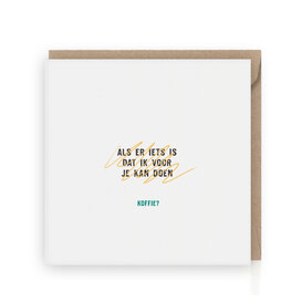 Wenskaart | Koffie? (Als er iets is dat ik voor je kan doen)