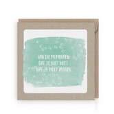 Wenskaart | Van die momenten