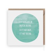 Wenskaart | Everything will be okay in the end