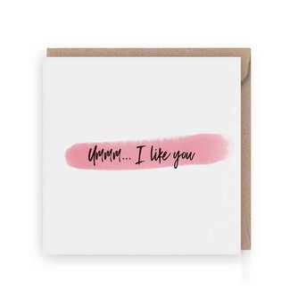 Grafiquelien Wenskaart | Ummm... I like you