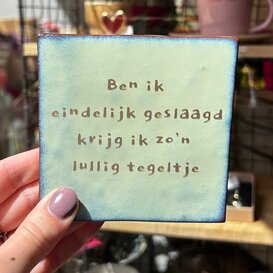 Tegel | geslaagd - lullig tegeltje