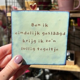 Tegel | geslaagd - lullig tegeltje