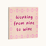 Tegel | Working from nine to wine
