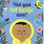 Boek - Wat Gaat het Kindje Doen? | 1+