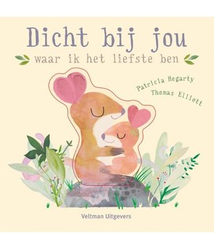 Boek - Dicht Bij Jou, Waar Ik Het Liefste Ben | 1+