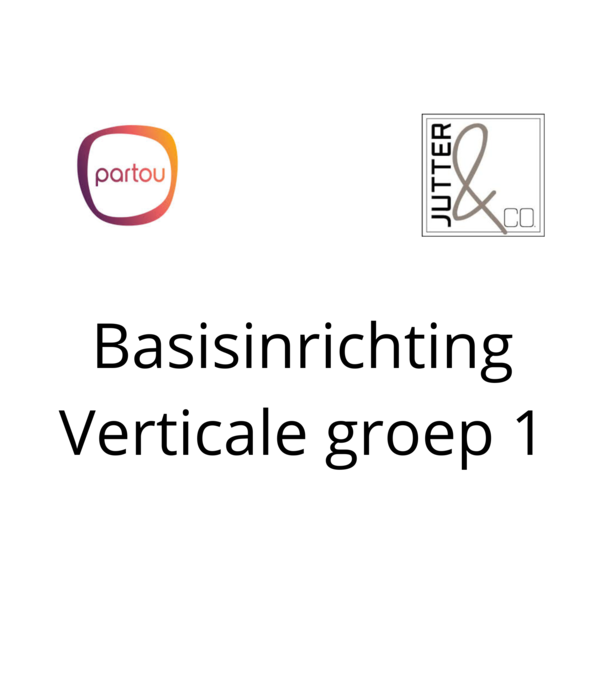 JUTTER & Co. Partou - Basisinrichting Verticale Groep 1