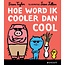 Boycott Boek - Hoe Word Ik Cooler Dan Cool | 7+