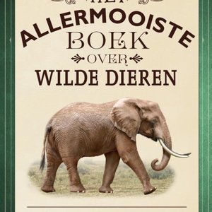 Boeken Het allermooiste boek over wilde dieren