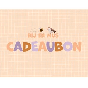 Bij en Mus Bij en Mus | Cadeaubon Bij en Mus Bij en Mus | Cadeaubon