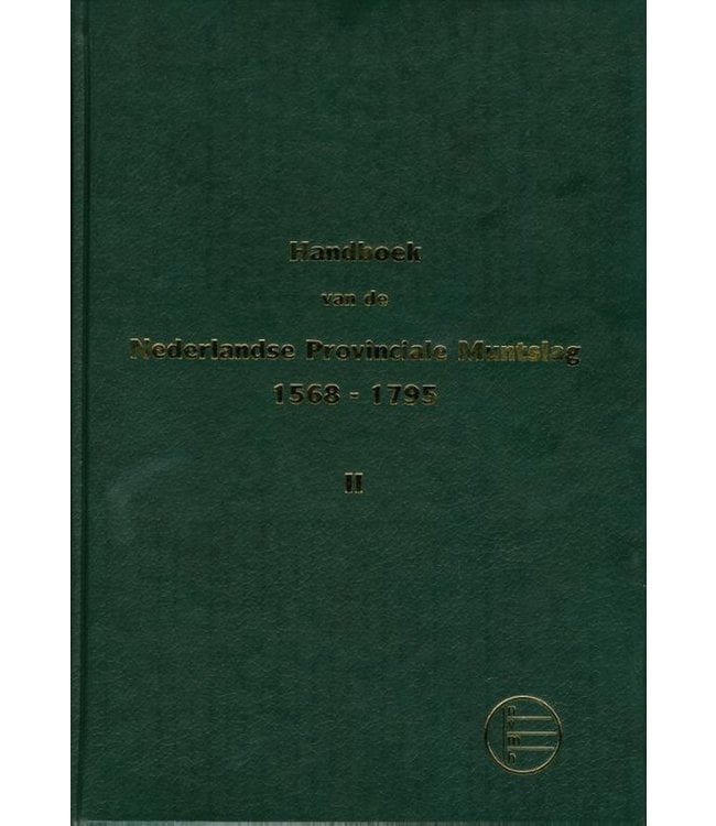 Handbuch Niederländischen Provinzialmünzprägung 1573 - 1806 / Teil 2 (Niederländisch)