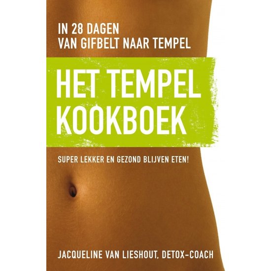 Het tempel kookboek - in 28 dagen van gifbelt naar tempel