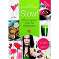 Slow! - 175 Recepten Voor de Slowjuicer