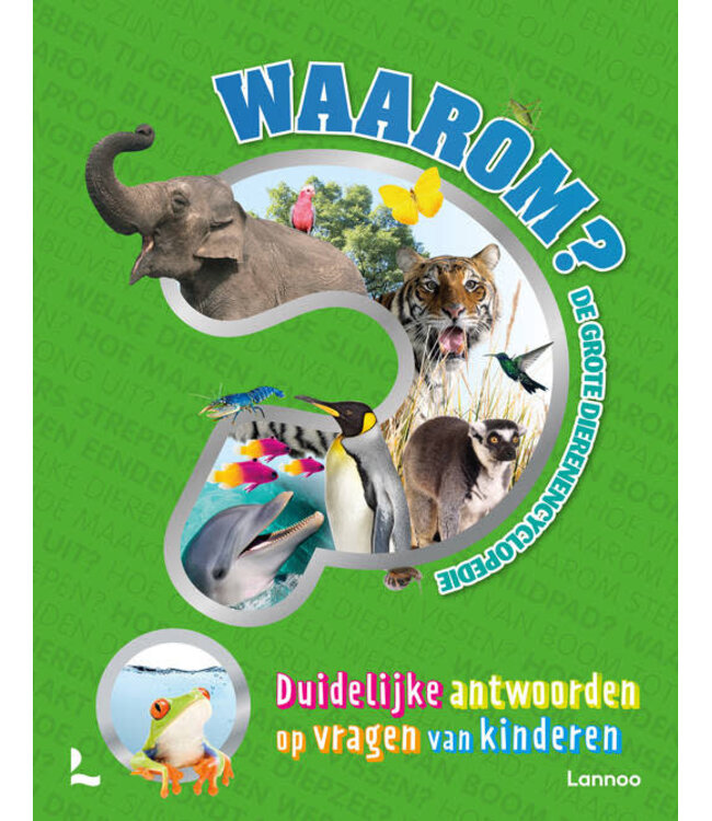 Waarom? De grote dierenencyclopedie