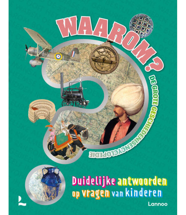 Waarom? De grote geschiedenisencyclopedie
