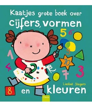 Clavis Kaatjes grote boek over cijfers, vormen en kleuren