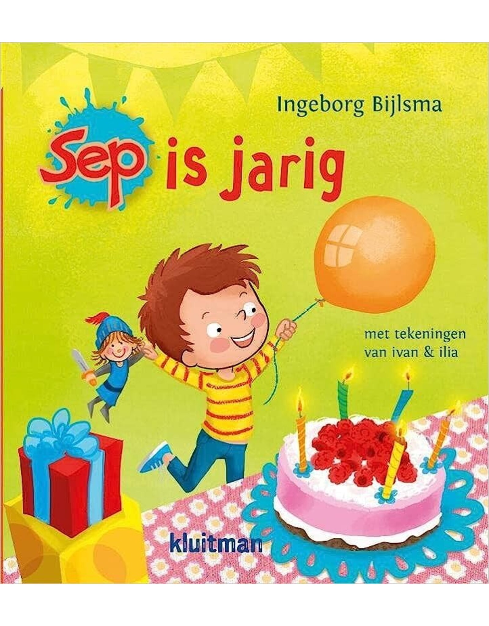 Kluitman Sep is jarig leesboek /Ingeborg Bijlsma