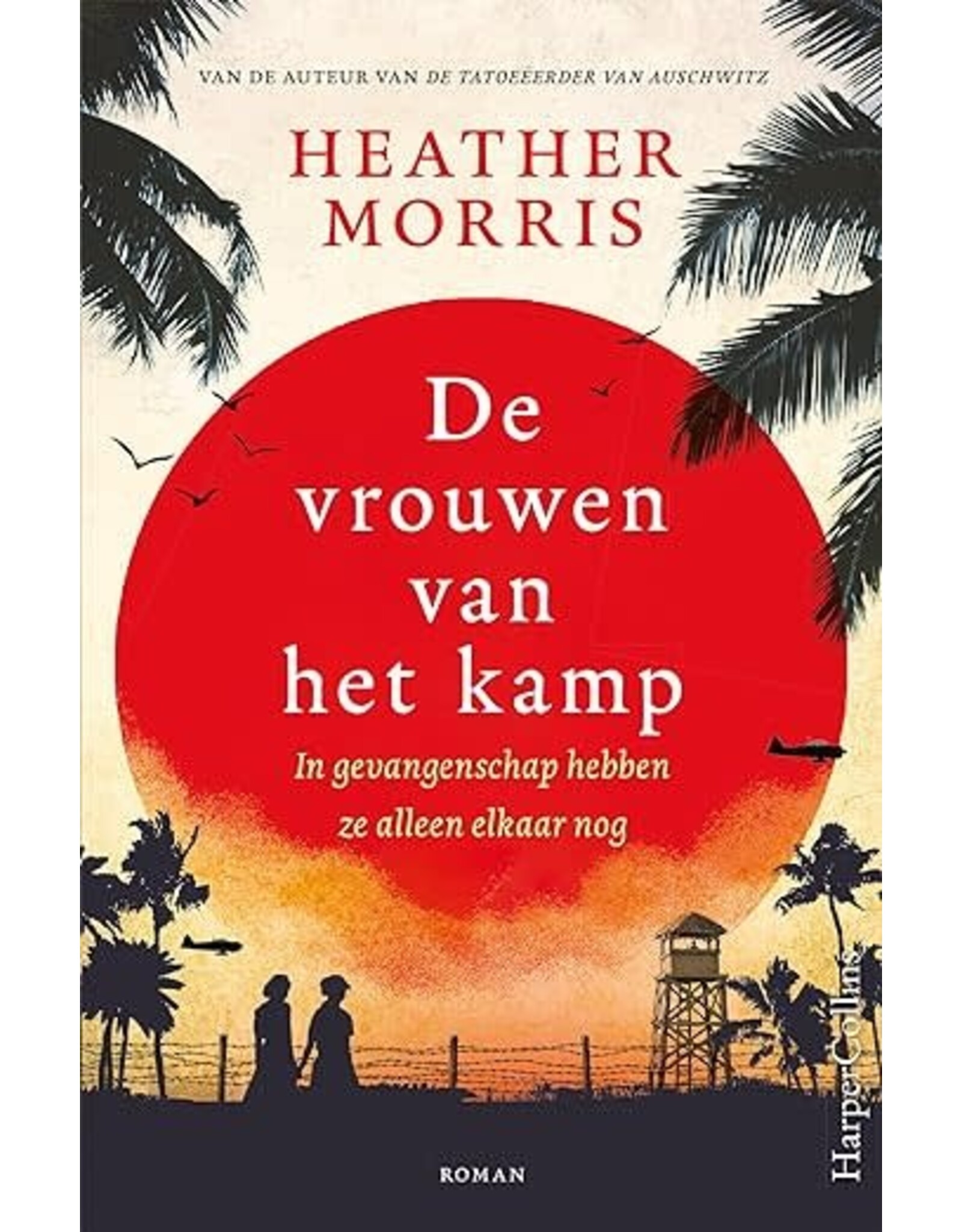 De vrouwen van het kamp: In gevangenschap hebben ze alleen elkaar nog - Heather Morris Paperback