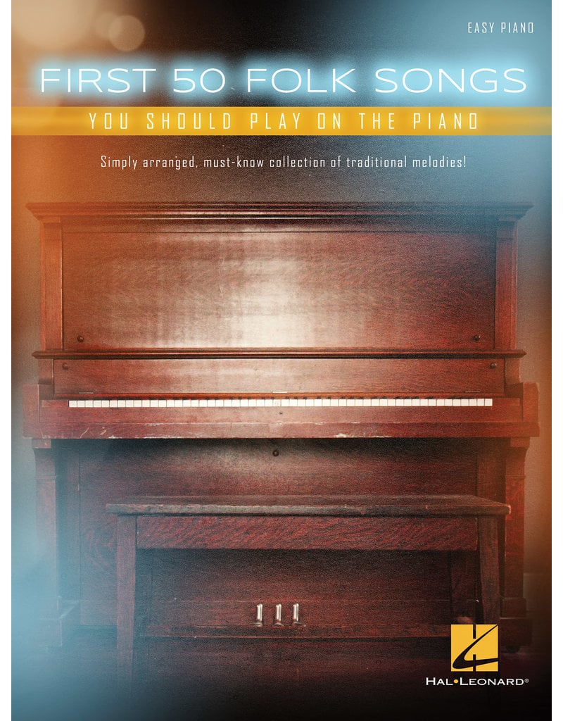 Hal Leonard First 50 Folk songs you should play on the  Piano