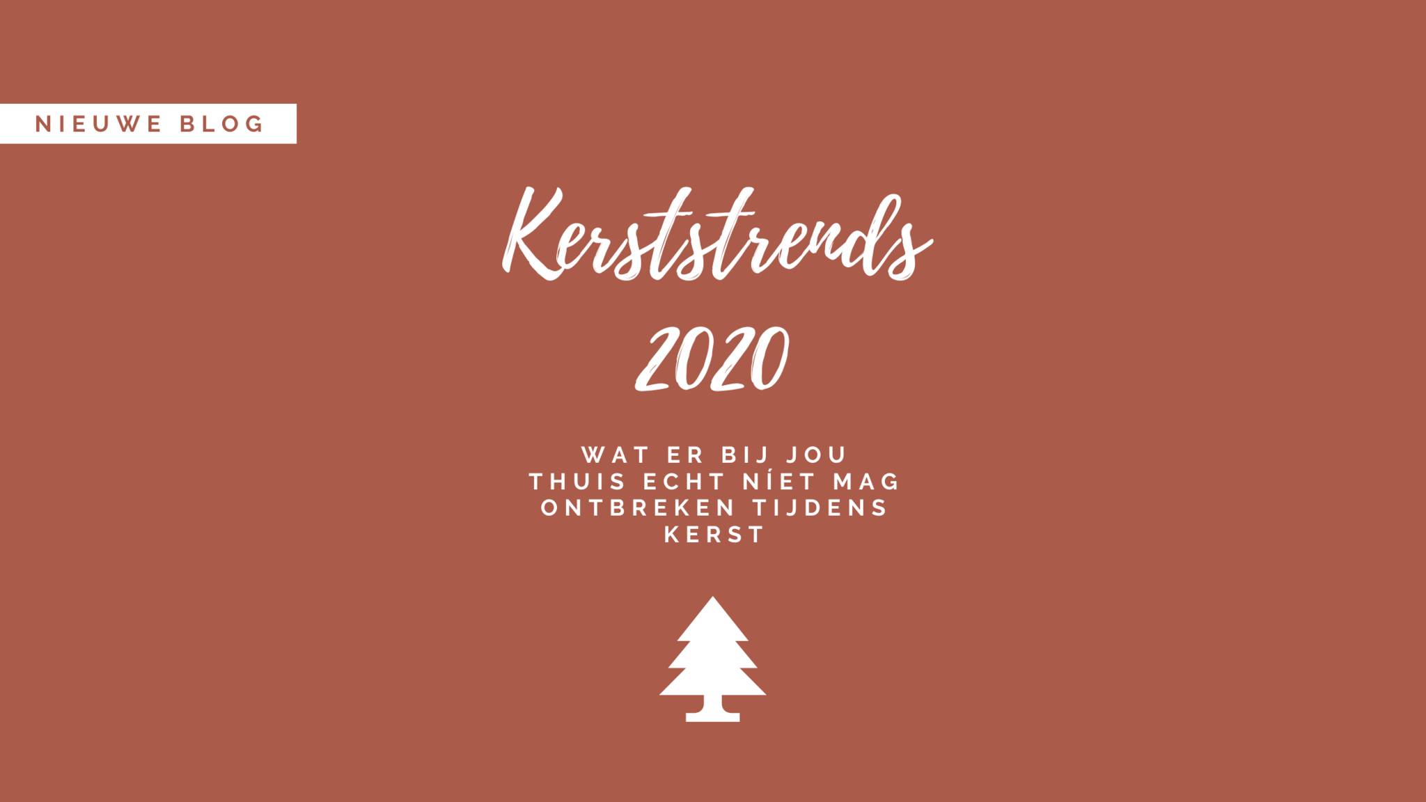 De kersttrends van 2020: wat er echt níet mag ontbreken! De kersttrends van 2020: wat er echt níet mag ontbreken!