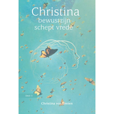 Christina – bewustzijn schept vrede / Deel 3