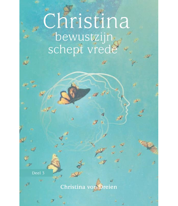 Christina – bewustzijn schept vrede / Deel 3