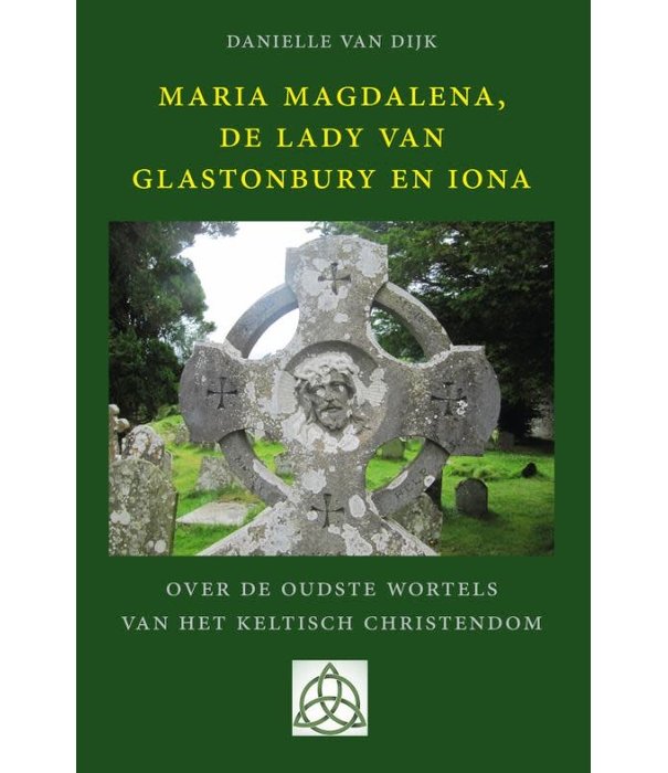 Maria Magdalena, de Lady van Glastonbury en Iona