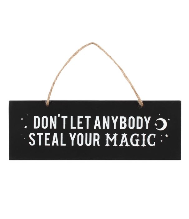 Don't Let Anybody Steal Your Magic Wall Sign