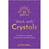 21 Days to Work with Crystals